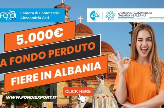 5.000€ di finanziamento a fondo perduto dalla Camera di Commercio di Alessandria-Asti per l’export in Albania per fiere