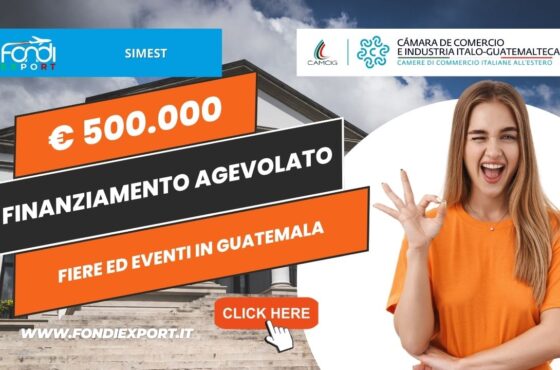500.000€ di finanziamento a tasso agevolato da SIMEST per le attività di internazionalizzazione in Guatemala per fiere
