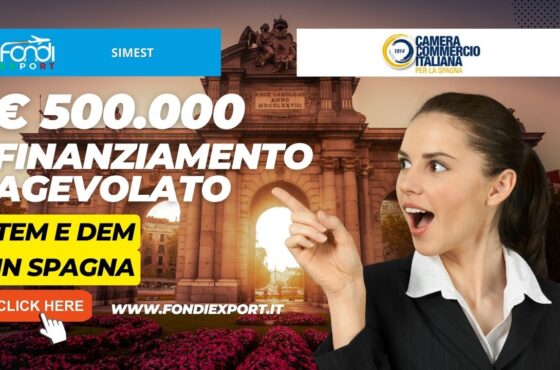 SIMEST finanzia le attività di internazionalizzazione in Spagna a Madrid con 500.000€ a tasso agevolato per TEM e DEM
