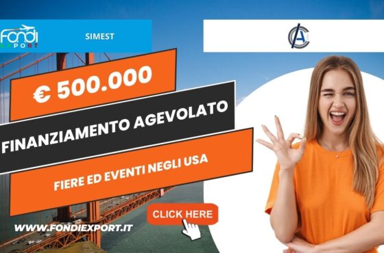 500.000€ di finanziamento a tasso agevolato per le attività di internazionalizzazione negli Stati Uniti, a New York, da SIMEST per fiere