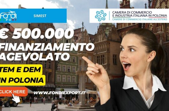 Polonia: SIMEST finanzia le attività di internazionalizzazione con un contributo a tasso agevolato di 500.000€ per TEM e DEM
