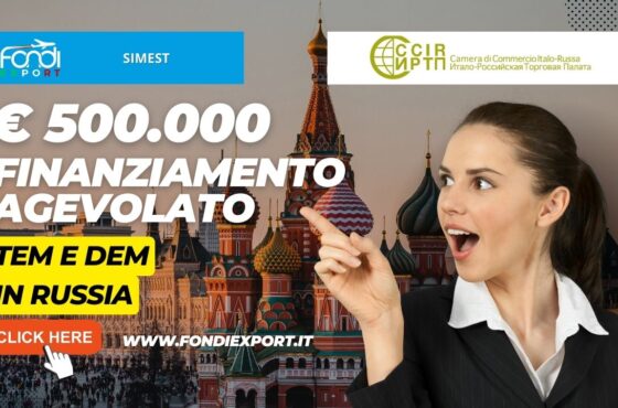 SIMEST finanzia le attività di internazionalizzazione in Russia con 500.000€ a tasso agevolato per TEM e DEM