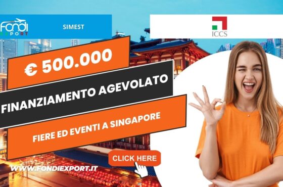 500.000€ di finanziamento a tasso agevolato da SIMEST per le attività di internazionalizzazione a Singapore per fiere