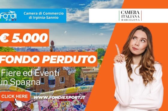 La Camera di Commercio di Irpinia Sannio investe 5.000€ a fondo perduto per l’export in Spagna, a Barcellona per fiere