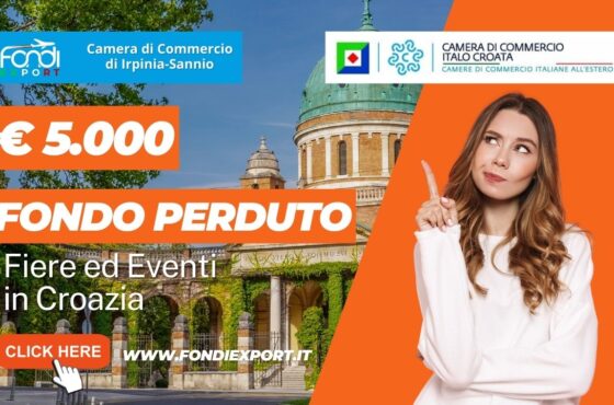 Export in Croazia: Camera di Commercio di Irpinia Sannio offre 5.000€ a fondo perduto per partecipare a fiere
