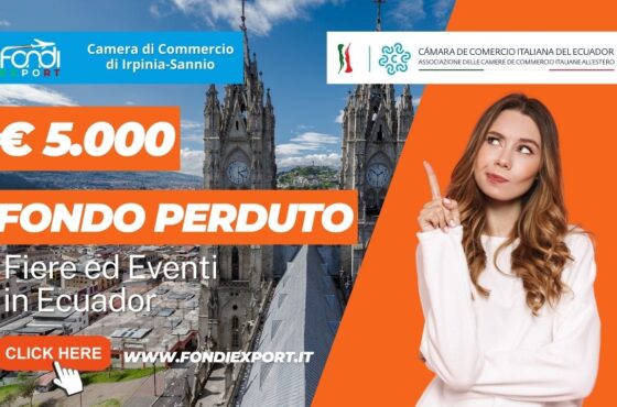 La Camera di Commercio di Irpinia Sannio supporta l’export in Ecuador con 5.000€ a fondo perduto per fiere
