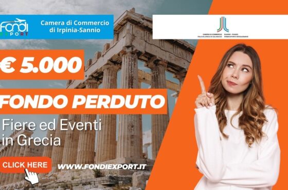 La Camera di Commercio di Irpinia Sannio investe 5.000€ a fondo perduto per l’export in Grecia per fiere