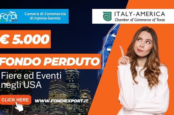 La Camera di Commercio di Irpinia Sannio finanzia l’export in Texas, a Houston, con 5.000€ a fondo perduto per partecipare a fiere
