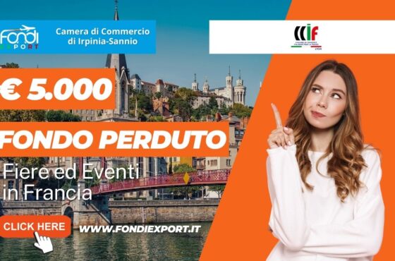 La Camera di Commercio di Irpinia Sannio investe 5.000€ a fondo perduto per fiere in Francia, a Lione