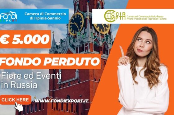 Camera di Commercio di Irpinia Sannio finanzia l’export in Russia con 5.000€ a fondo perduto per fiere