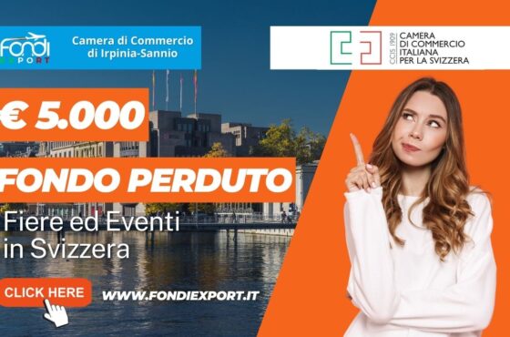La Camera di Commercio di Irpinia Sannio facilita l’export in Svizzera con 5.000€ a fondo perduto per fiere