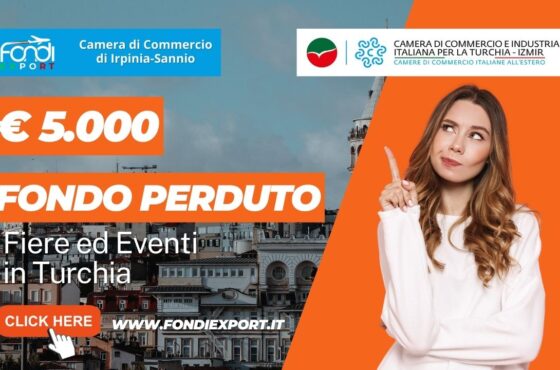 Turchia, Izmir: 5.000€ di finanziamento a fondo perduto per l’export dalla Camera di Commercio di Irpinia Sannio per fiere