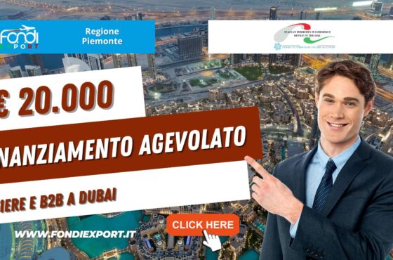 20.000€ di finanziamento sotto forma di agevolazione dalla Regione Piemonte per l’export a Dubai  per fiere e B2B