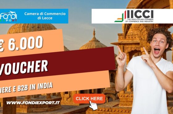 La Camera di Commercio di Lecce investe 6.000€ sotto forma di voucher per l’export in India per consulenze, fiere e B2B