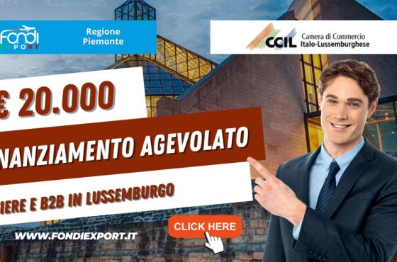 La Regione Piemonte promuove l’export in Lussemburgo con 20.000€ sotto forma di agevolazione  per fiere e B2B
