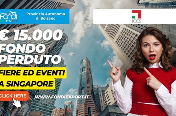 15.000€ di finanziamento a fondo perduto dalla Camera di Commercio di Bolzano per l’export a Singapore per fiere