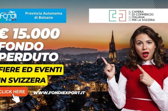 La Provincia Autonoma di Bolzano facilita l’export in Svizzera con 15.000€ a fondo perduto per fiere