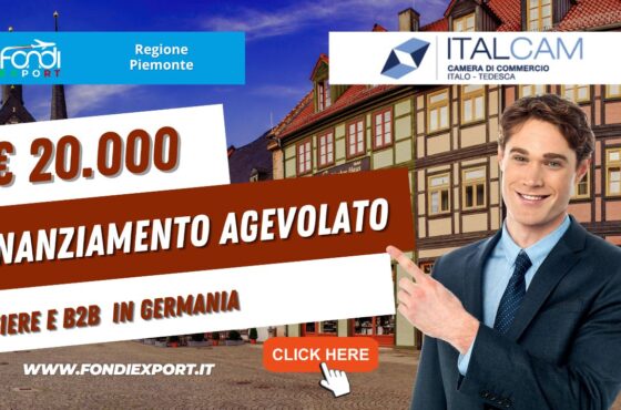 20.000€ di finanziamento sotto forma di agevolazione dalla Regione Piemonte per l’export in Germania  per fiere e B2B