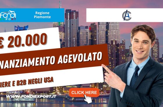 20.000€ di finanziamento sotto forma di agevolazione per l’export negli Stati Uniti, a New York, dalla Regione Piemonte  per fiere e B2B