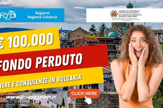La Regione Calabria finanzia l’export in Bulgaria con 100.000€ a fondo perduto per fiere e consulenze