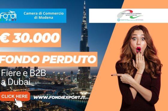 30.000€ di finanziamento a fondo perduto dalla Camera di Commercio di Modena per l’export a Dubai per fiere e B2B