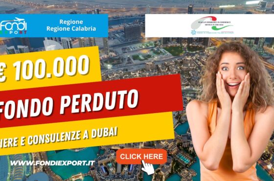 100.000€ di finanziamento a fondo perduto dalla Regione Calabria per l’export a Dubai per fiere e consulenze