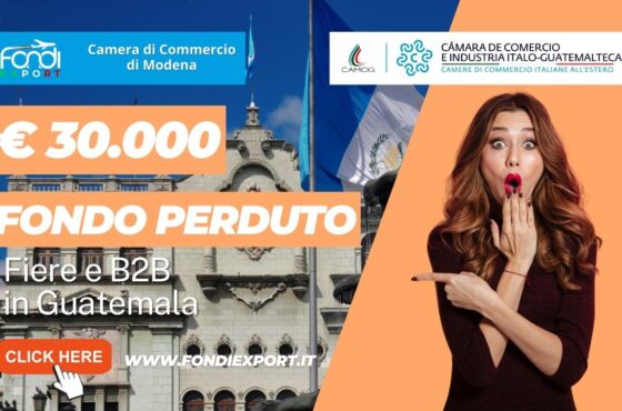 30.000€ di finanziamento a fondo perduto dalla Camera di Commercio di Modena per l’export in Guatemala per fiere e B2B
