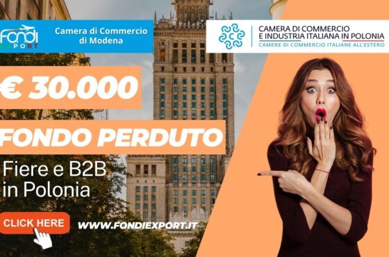 Polonia: Camera di Commercio di Modena finanzia l’export con un contributo a fondo perduto di 30.000€ per fiere e B2B