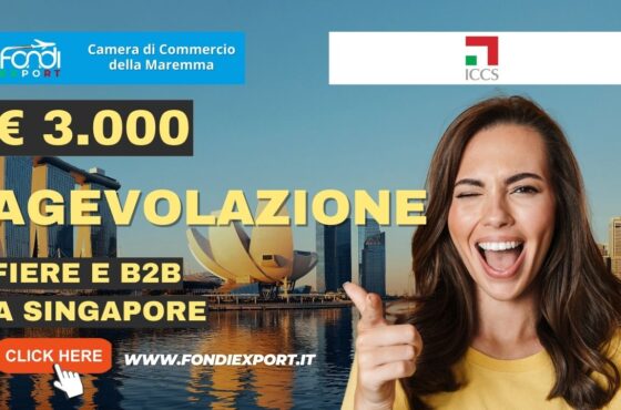3.000€ di agevolazioni dalla Camera di Commercio della Maremma e del Tirreno per l’export a Singapore per fiere e B2B
