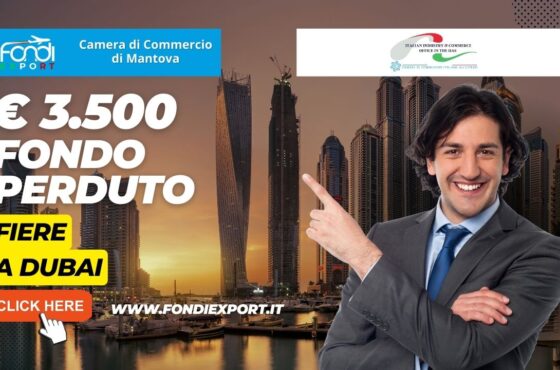 3.500€ di finanziamento a fondo perduto dalla Camera di Commercio di Mantova per l’export a Dubai per fiere