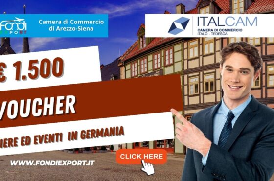 1.500€ di finanziamento a fondo perduto sotto forma di voucher dalla Camera di Commercio di Arezzo-Siena per l’export in Germania per fiere