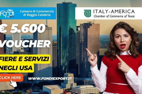La Camera di Commercio di Reggio Calabria finanzia l’export in Texas, a Houston, con 5.600€ sottoforma di voucher per fiere e servizi per l’internazionalizzazione
