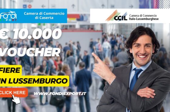 La Camera di Commercio di Caserta promuove l’export in Lussemburgo con 10.000€ sottoforma di voucher per fiere