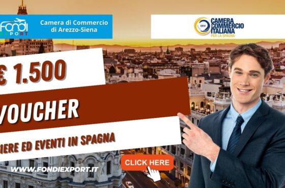 La Camera di Commercio di Arezzo-Siena finanzia l’export in Spagna a Madrid con 1.500€ a fondo perduto sotto forma di voucher per fiere