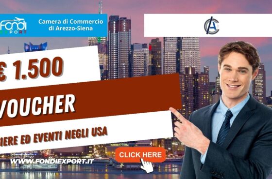 1.500€ di finanziamento a fondo perduto sotto forma di voucher per l’export negli Stati Uniti, a New York, dalla Camera di Commercio di Arezzo-Siena per fiere