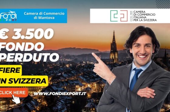 La Camera di Commercio di Mantova facilita l’export in Svizzera con 3.500€ a fondo perduto per fiere