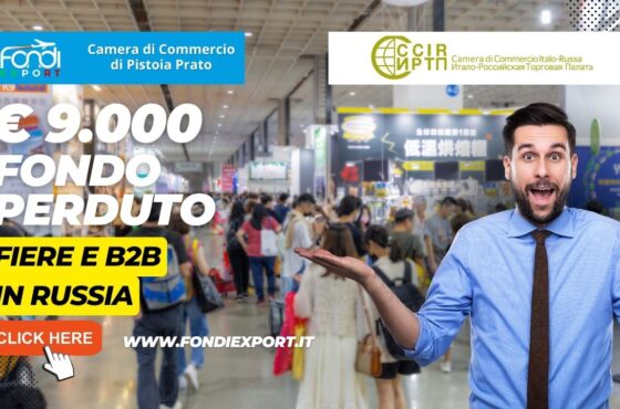 Camera di Commercio di Pistoia-Prato finanzia l’export in Russia con 9.000€ a fondo perduto per fiere e B2B