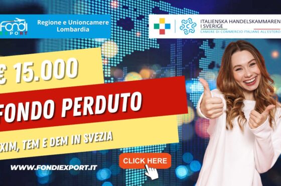15.000€ di finanziamento a fondo perduto dalla Regione Lombardia e Unioncamere Lombardia per l’export in Svezia per EXIM MANAGER, TEM e DEM