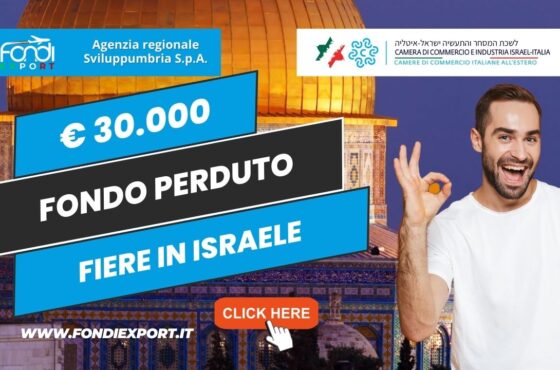 Agenzia Regionale Sviluppumbria S.p.A.: Sostegno alle aziende per la partecipazione ad eventi e fiere in Israele con 30.000€ di finanziamento a fondo perduto