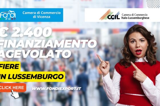 La Camera di Commercio di Vicenza promuove l’export in Lussemburgo con 2.400€ a tasso agevolato per fiere