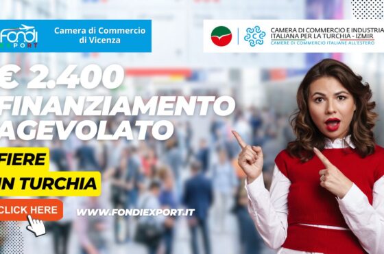 Turchia, Izmir: 2.400€ di finanziamento per l’export dalla Camera di Commercio di Vicenza per fiere