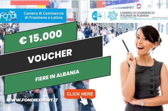 La Camera di Commercio Frosinone Latina: finanzia l’export in Albania con 15.000€ per fiere sottoforma di voucher
