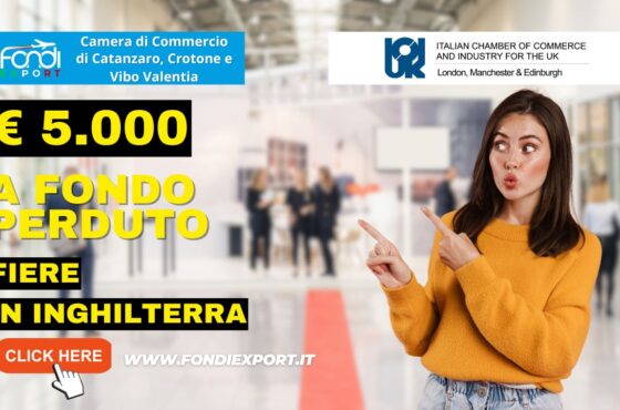 La Camera di Commercio di Catanzaro, Crotone e Vibo Valentia promuove l’export in Inghilterra con 5.000 € a fondo perduto per partecipare a fiere