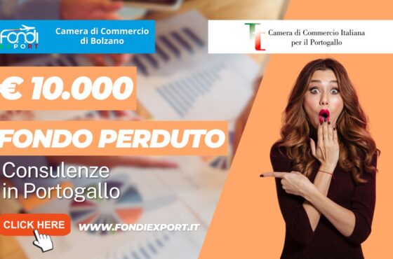 La Camera di Commercio di Bolzano supporta l’export in Portogallo con 10.000€ a fondo perduto per consulenze