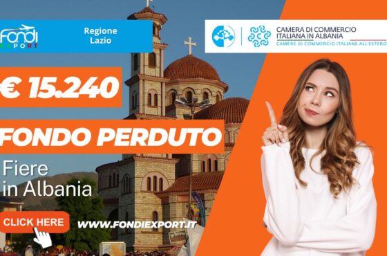 Partecipa a fiere all’estero in Albania con 15.240 euro a fondo perduto: spingi l’export della tua azienda