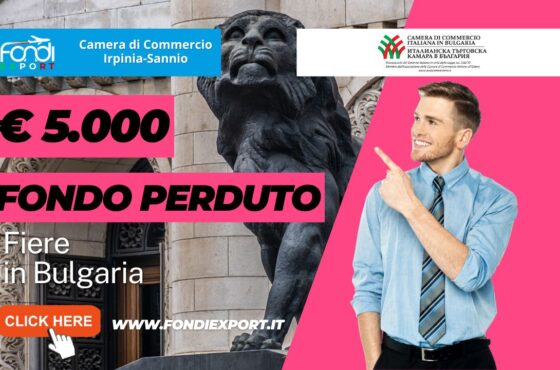 5.000 euro finanziamento a fondo perduto per fiere, B2B, eventi promozionali in Bulgaria: il bando della Camera di Commercio Irpinia Sannio