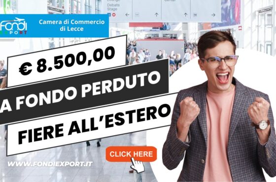 8.500 euro a fondo perduto per la partecipazione a fiere all’estero (Anno 2026): porta il tuo business oltre il confine con la Camera di Commercio di Lecce