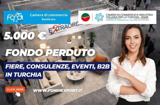 Sei un’impresa della regione Basilicata? 5.000 euro per Fiere, Consulenze, Eventi, B2B in Turchia a Izmir dalla Camera di Commercio della Basilicata