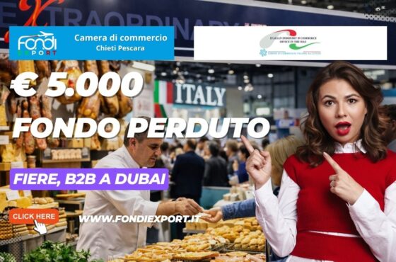 Finanziamento a fondo perduto di €5.000 per l’export a Dubai: bando della Camera di Commercio di Chieti Pescara per Fiere e B2B