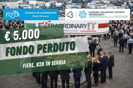 Finanziamento a fondo perduto di €5.000 “Chiavi in mano”: la tua strategia vincente in Serbia con Camera di Commercio di Chieti Pescara